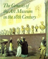 Bjurström, Per | The Genesis of the Art Museum in the 18th Century