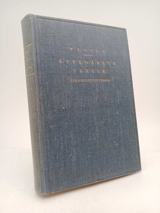 Westin, Alex | Kyrkoårets texter i bilder - liknelser - kärnord ordnade som betraktelser för var dag : Evangelietexterna