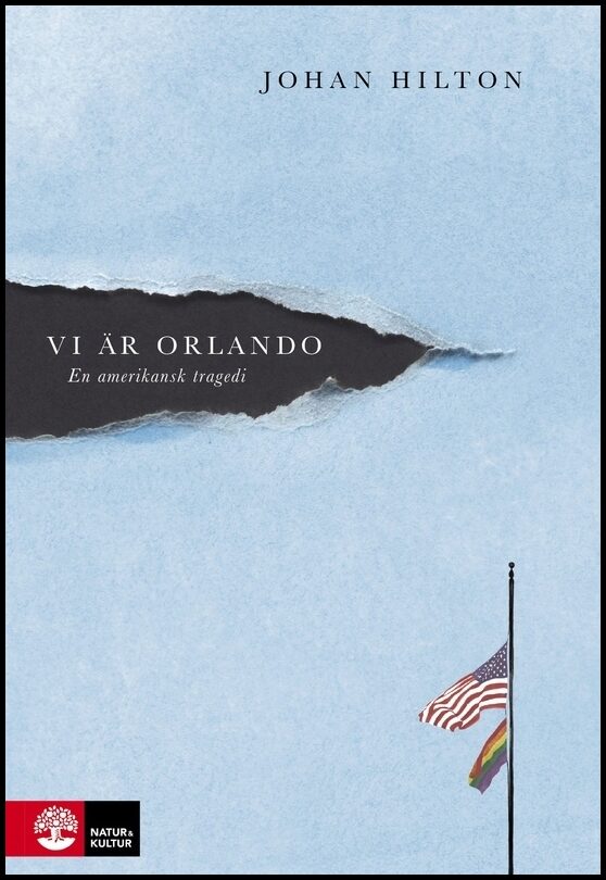 Hilton, Johan | Vi är Orlando : En amerikansk tragedi