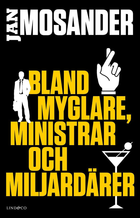 Mosander, Jan | Bland myglare, ministrar och miljardärer