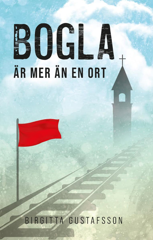 Gustafsson, Birgitta | Bogla är mer än en ort