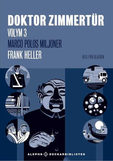 Heller, Frank | Doktor Zimmertür volym 3, Marco Polos miljoner | Mannen, som skrev oförrätter i sten