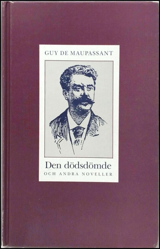 Maupassant, Guy de | Den dödsdömde och andra noveller