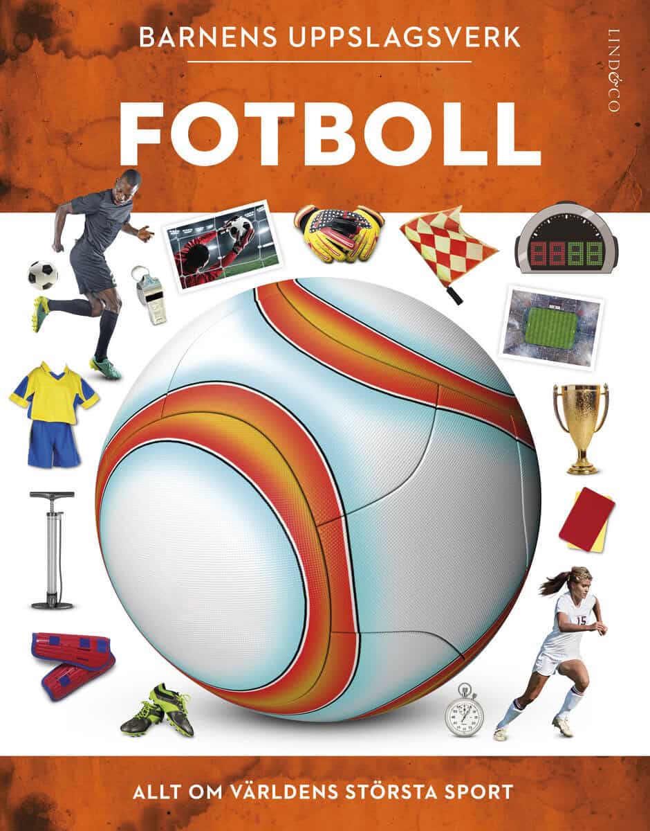 Hornby, Hugh | Barnens uppslagsverk. Fotboll : Allt om världens största sport