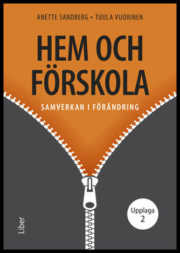 Sandberg, Anette | Vuorinen, Tuula | Hem och förskola : Samverkan i förändring