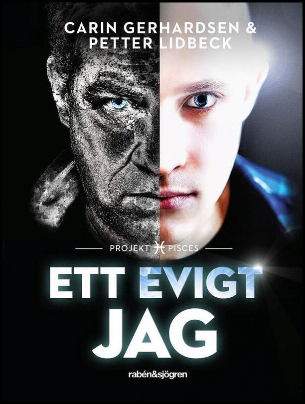 Lidbeck, Petter | Gerhardsen, Carin | Ett evigt jag : Projekt Pisces