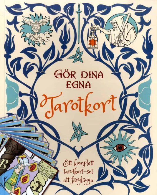 Gör dina egna Tarotkort : Ett komplett tarotkort - set att färglägga