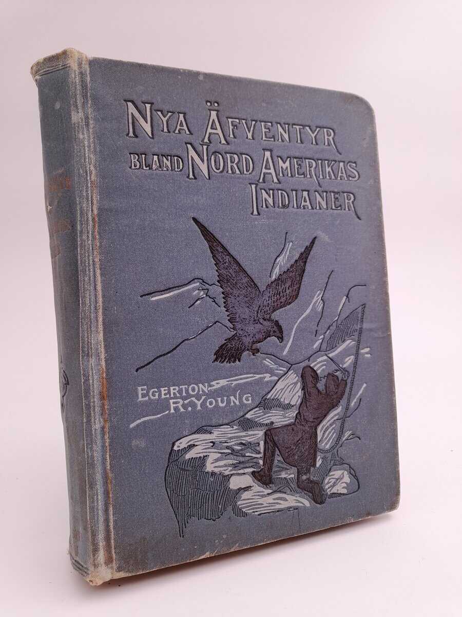 Young, Egerton R. | Nya äfventyr bland nord-Amerikas indianer