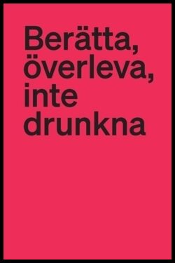 Brinch, Rebecca| Gindt, Dirk| Rosenberg, Tiina [red.] | Berätta, överleva, inte drunkna : Antirasism, dekolonisering och...