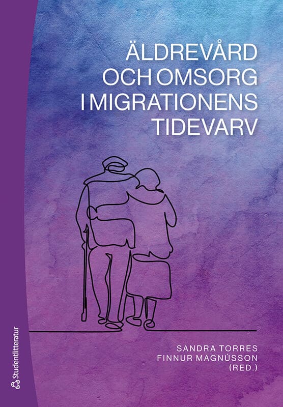 Torres, Sandra | Magnússon, Finnur | et al | Äldrevård och omsorg i migrationens tidevarv