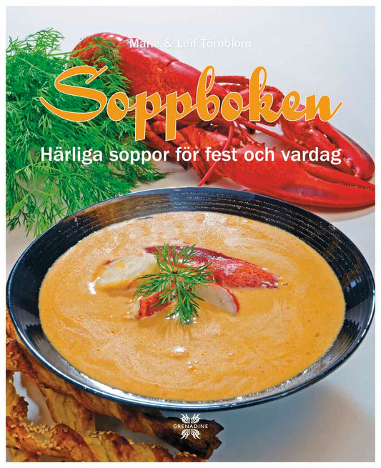 Törnblom, Marie | Soppboken : Härliga soppor för fest och vardag