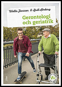 Jansson, Wallis| Almberg, Britt | Gerontologi och geriatrik Fakta och uppgifter