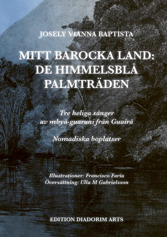 Baptista, Josely Vianna | Mitt barocka land : De himmelsblå palmträden