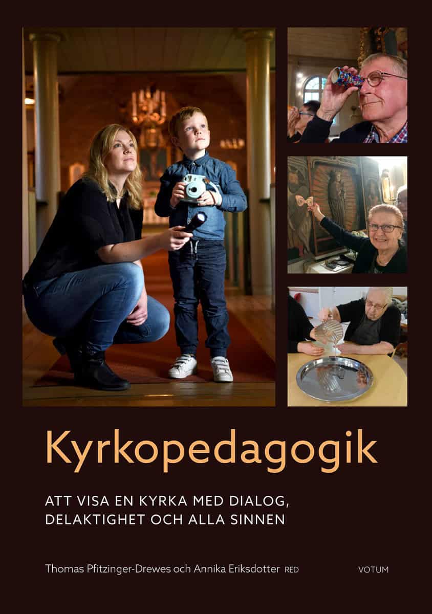 Pfitzinger-Drewes, Thomas | Eriksdotter, Annika [red.] | Kyrkopedagogik : Att visa en kyrka med dialog, delaktighet och ...