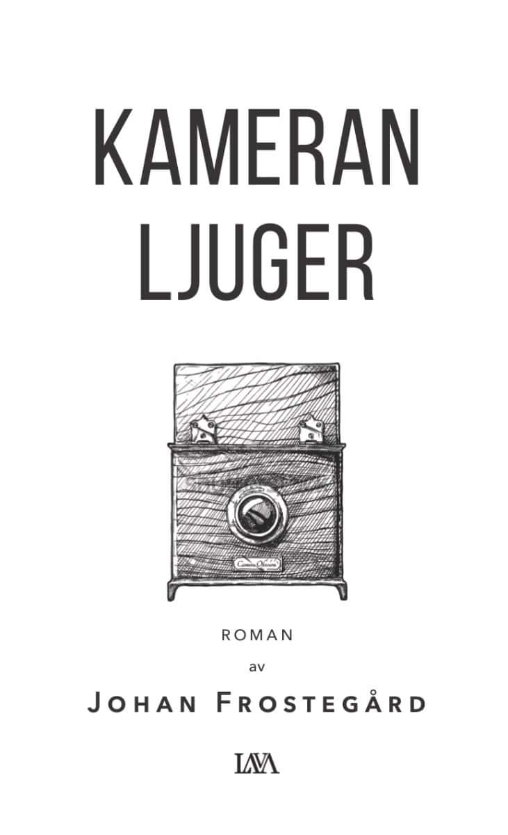 Frostegård, Johan | Kameran ljuger