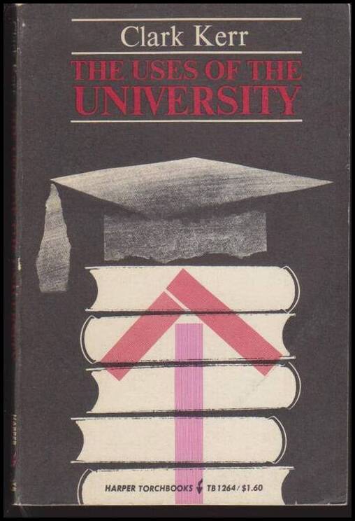 Kerr, Clark | The uses of the university