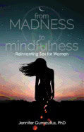 Jennifer Gunsaullus | FROM MADNESS TO MINDFULNESS
