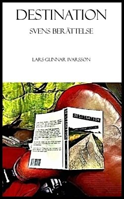 Lars-Gunnar, Ivarsson | Destination : Svens berättelse