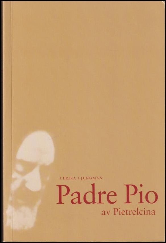 Ljungman, Ulrika | Padre Pio av Pietrelcina