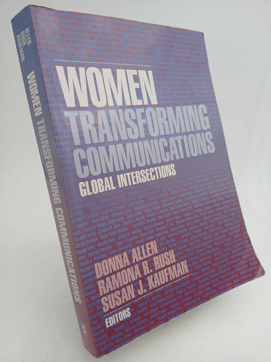 Allen, Donna (Editor.) Rush, Ramona R. (Editor.) Kaufman Susan J. (Editor.) | Women transforming communications : Global...