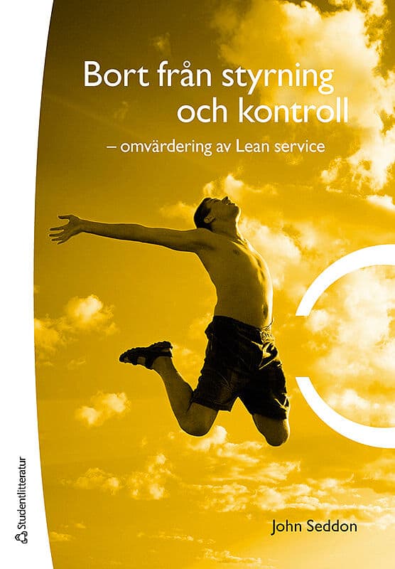 Seddon, John | Bort från styrning och kontroll : Omvärdering av Lean service