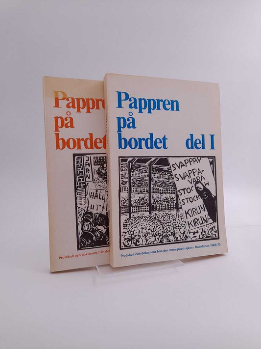 Pappren på bordet. Del 1 och del 2 : protokoll och dokument från den stora gruvstrejken i Malmfälten 1969/70