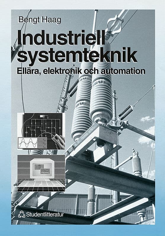 Haag, Bengt | Industriell systemteknik : Ellära, elektronik och automation