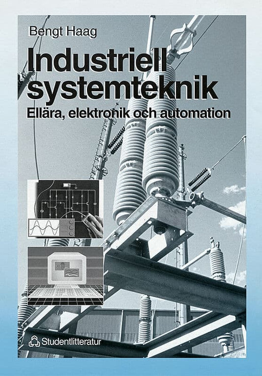Haag, Bengt | Industriell systemteknik : Ellära, elektronik och automation