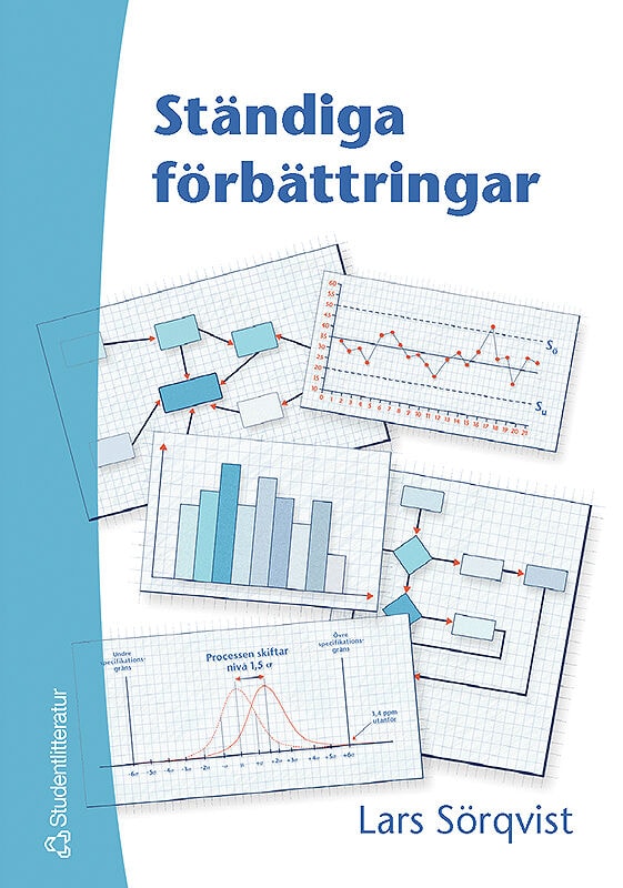 Sörqvist, Lars | Ständiga förbättringar : En bok om resultatorienterat förbättringsarbete, verksamhetsutveckling och Sex...
