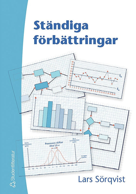 Sörqvist, Lars | Ständiga förbättringar : En bok om resultatorienterat förbättringsarbete, verksamhetsutveckling och Sex...