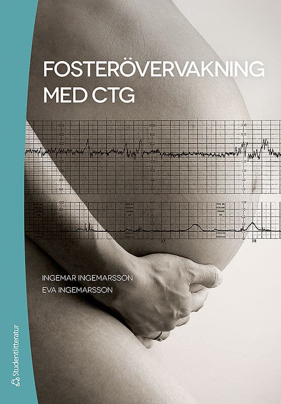 Ingemarsson, Ingemar | Ingemarsson, Eva | Fosterövervakning med CTG