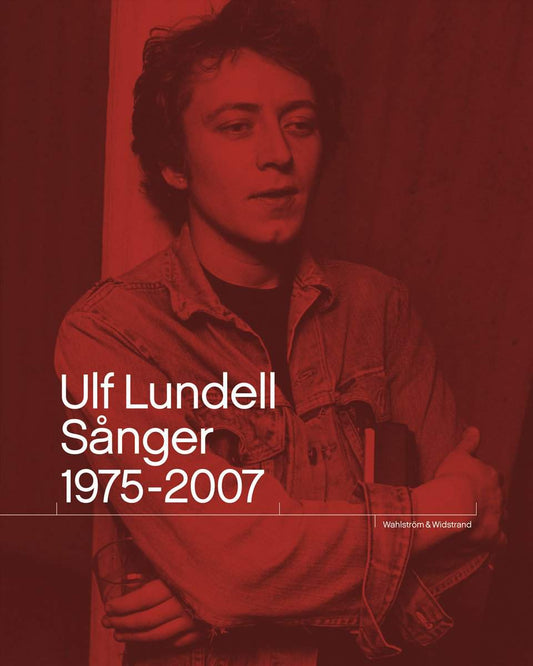 Lundell, Ulf | Ulf Lundell. Sånger 1975-2007 Vol 1-2