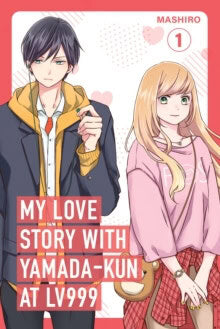 Mashiro | My Love Story with Yamada-kun at Lv999 Volume 1