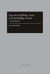 Engström, Dan | Lag om medling i vissa privaträttsliga tvister : En kommentar