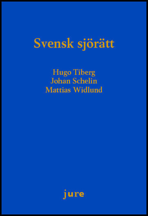 Tiberg, Hugo| Schelin, Johan| Widlund, Mattias | Svensk sjörätt