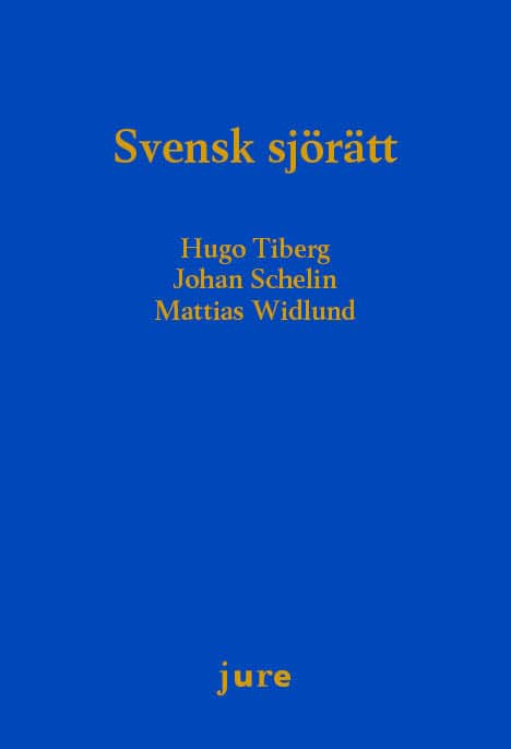 Tiberg, Hugo | Schelin, Johan | Widlund, Mattias | Svensk sjörätt