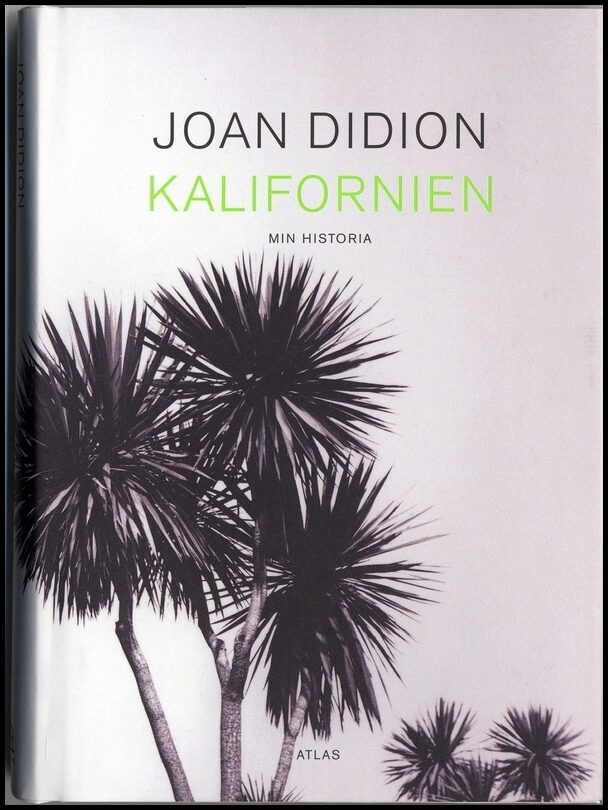 Didion, Joan | Kalifornien : Min historia