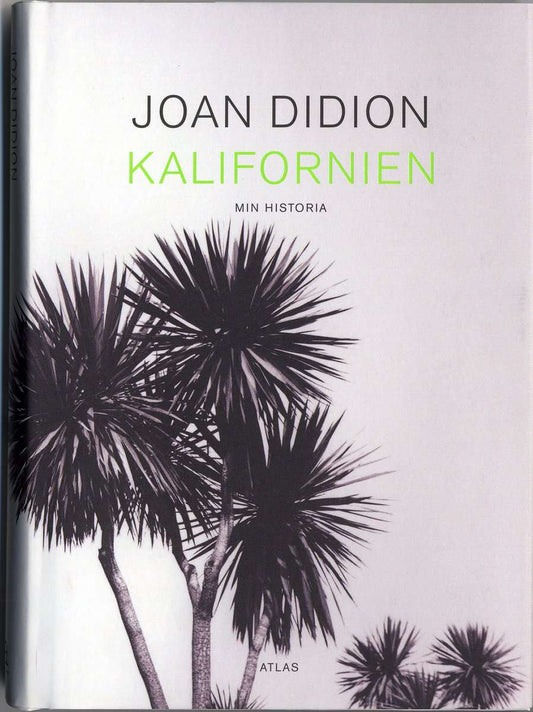 Didion, Joan | Kalifornien : Min historia