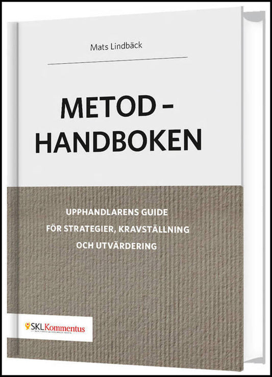 Lindbäck, Mats | Metodhandboken – Upphandlarens guide för strategier, kravställning och utvärdering