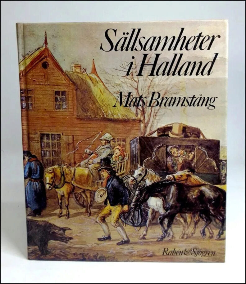 Bramstång, Mats | Sällsamheter i Halland : En bok om saga och sägen, historiska platser och diktarmiljöer