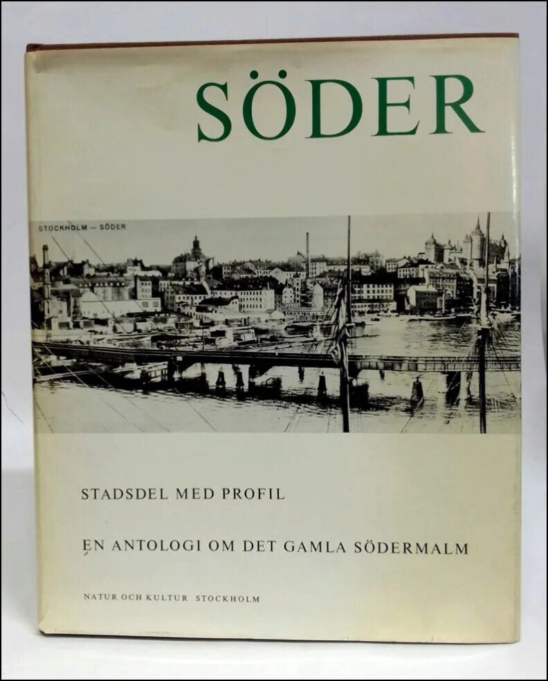 Sjöberg, Göran (red.) | Hentzel, Roland (red.) | Söder : Stadsdel med profil : en antologi om det gamla Södermalm