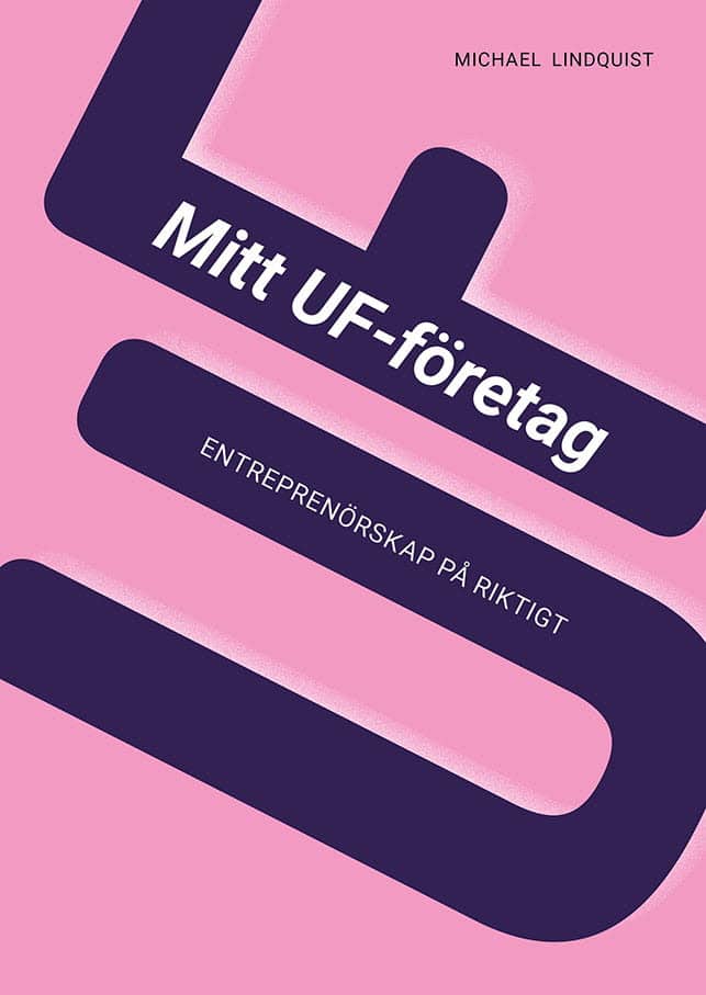 Lindquist, Michael | Mitt UF-företag : Entreprenörskap på riktigt