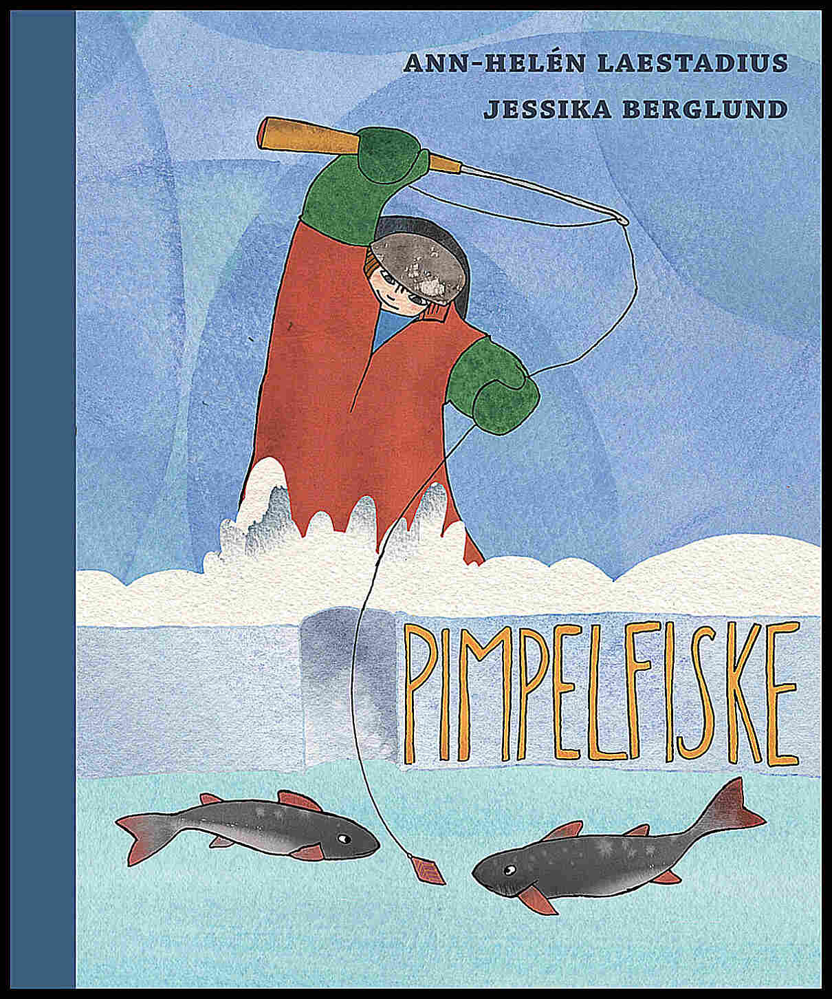 Laestadius, Ann-Helén | Berglund, Jessika | Pimpelfiske