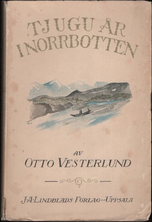 Vesterlund, Otto | Tjugu år i Norrbotten : J.A. Lindblads