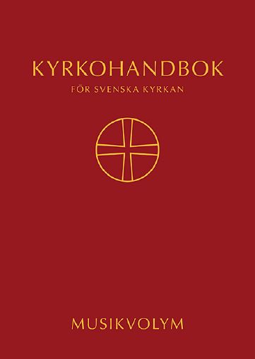 Kyrkohandbok för Svenska kyrkan : Antagen för Svenska kyrkan av 2017 års kyrkomöten. Musikvolym