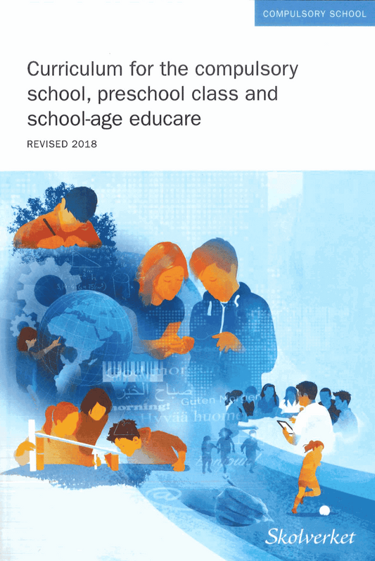 Curriculum for the compulsory school, preschool class and school-age educare 2011, revised 2018