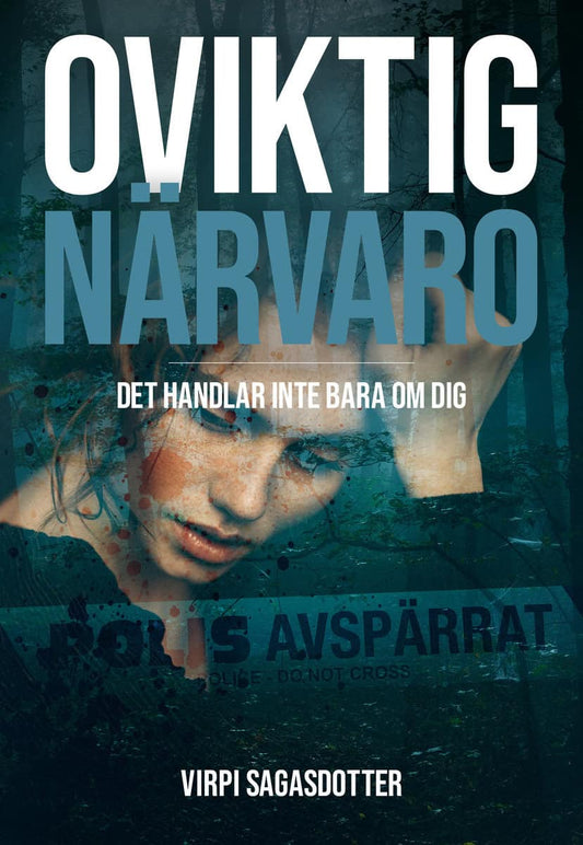 Sagasdotter, Virpi | Oviktig närvaro : Det handlar inte bara om dig