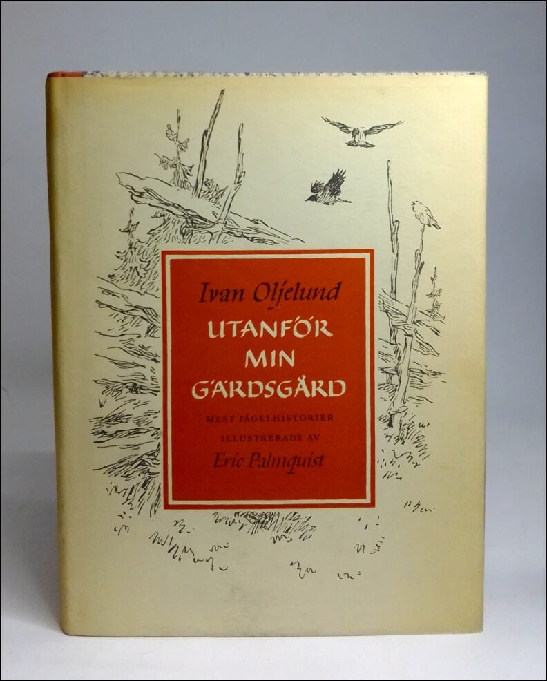 Oljelund, Ivan | Utanför min gärdsgård : Mest fågelhistorier