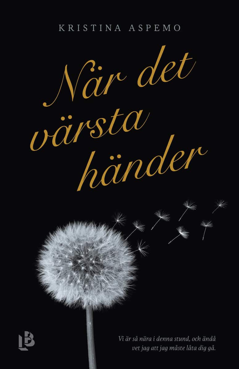Aspemo, Kristina | När det värsta händer : Ett år av djupaste sorg, kärlek och förundran
