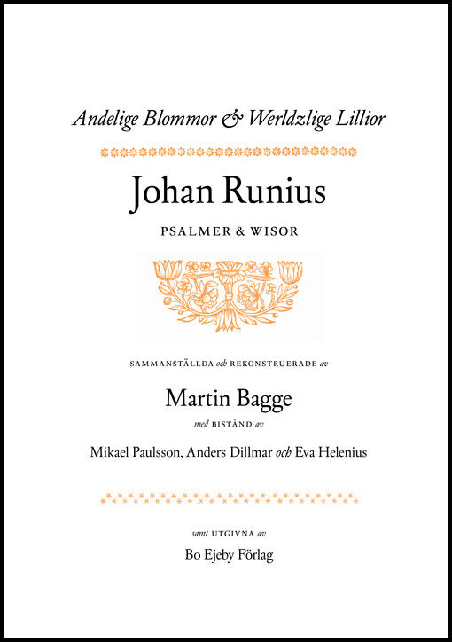 Runius, Johan | Bagge, Martin | Andelige Blommor & Werldzlige Lillior